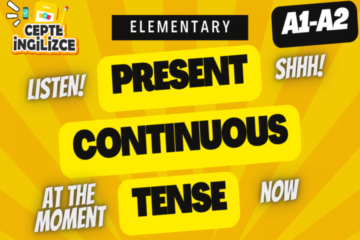 Present Continuous Tense - Şimdiki Zaman (A1-A2)