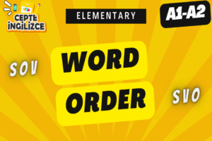 Word Order - Cümle Sıralaması (A1-A2) 10 Word Order
