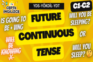 Future Continuous Tense ( YDS-YÖKDİL-YDT)