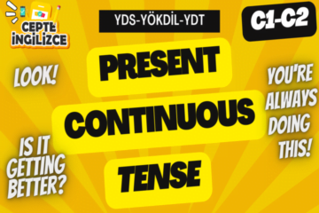 Present Continuous Tense ( YDS-YÖKDİL-YDT)