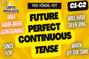 Future Perfect Continuous Tense (YDS-YÖKDİL-YDT)